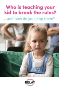 pinterest image, little girl sullenly ignores her parents. Image text: Who is teaching your kid to break the rules? ...and how do you stop them?